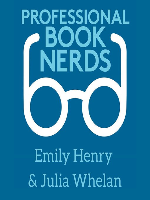 Title details for Emily Henry & Julia Whelan 2023 Interview by Professional Book Nerds - Available